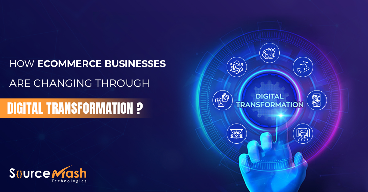 Digital Transformation Trends in Ecommerce | SourceMash